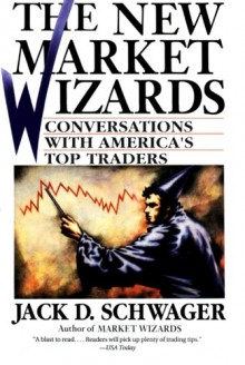 The New Market Wizards: Conversations with America's Top Traders - Jack D. Schwager