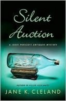 Silent Auction (A Josie Prescott Antiques Mystery #5) - Jane K. Cleland