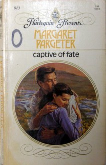 Captive Of Fate (Harlequin Presents, #813) - Margaret Pargeter