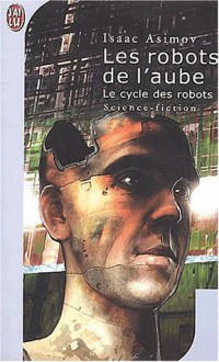 Les robots de l'aube - Isaac Asimov