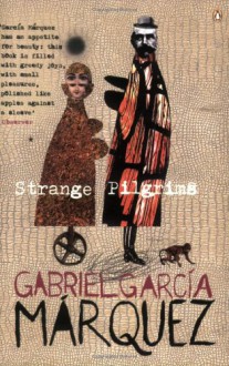 Strange Pilgrims - Gabriel García Márquez