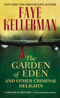 The Garden of Eden and Other Criminal Delights - Faye Kellerman, Dennis Boutsikaris, Nancy McKeon