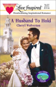 Husband To Hold (Love Inspired, No 136) - Cheryl Wolverton