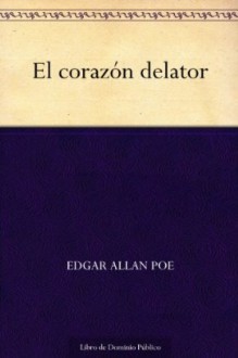 El corazón delator - Edgar Allan Poe