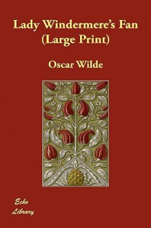 Lady Windermere's Fan - Oscar Wilde