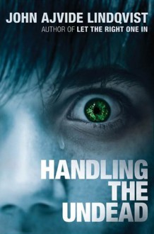 Handling the Undead - John Ajvide Lindqvist