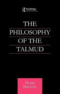 Philosophy of the Talmud - Hyam Maccoby