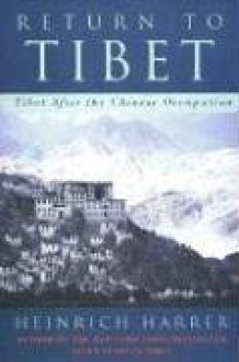 Return to Tibet: Tibet After the Chinese Occupation - Heinrich Harrer