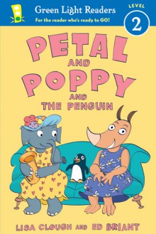 Petal and Poppy and the Penguin - Lisa Clough, Ed Briant