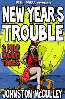 New Year's Trouble - 2 Pulp Holiday Tales [Illustrated] - Johnston McCulley