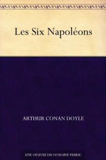 The Adventure of the Six Napoleons - Arthur Conan Doyle