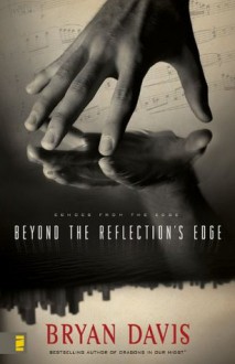 Beyond The Reflection's Edge (Echoes From The Edge, #1) - Bryan Davis