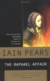 The Raphael Affair (Jonathan Argyll, Book #1) - Iain Pears