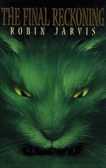 The Final Reckoning (Deptford Mice, Book 3) - Robin Jarvis, Roe Kendall