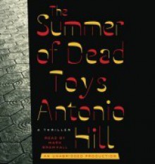 The Summer of Dead Toys: A Thriller (Inspector Hector Salgado #1) - Antonio Hill, Mark Bramhall