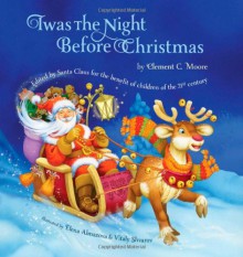 Twas the Night Before Christmas: Edited by Santa Claus for the Benefit of Children of the 21st Century - Clement C. Moore, Elena Almazova, Vitaly Shvarov