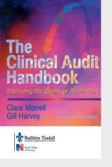 The Clinical Audit Book: Improving the Quality of Health Care - Clare Morrell, Gill Harvey