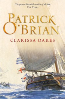 Clarissa Oakes: Aubrey/Maturin series, book 15 - Patrick O'Brian