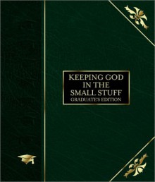 Keeping God in the Small Stuff - Bruce Bickel, Stan Jantz