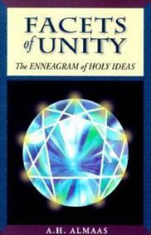 Facets of Unity: The Enneagram of Holy Ideas - A.H. Almaas