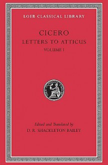 Letters to Atticus vol. 1 - Cicero