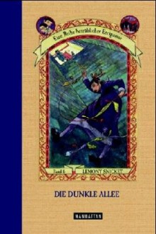 Die dunkle Allee (Eine Reihe betrüblicher Ereignisse, #6) - Birgitt Kollmann, Lemony Snicket