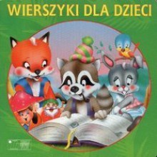 Wierszyki Dla Dzieci - Hanna Ożogowska, Wanda Chotomska, Maria Kownacka, Czestaw Janzarski, Stefania Szuchowa, Hanna Zdzitowiecka, Przemysa̜w Saa̜macha, Czeslaw Janczarski, Stanisław Jachowicz