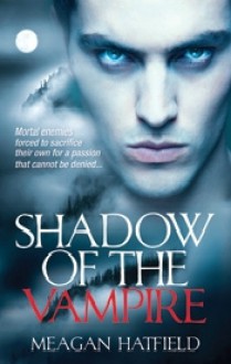 Shadow of the Vampire - Meagan Hatfield