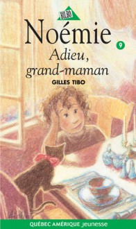 Adieu, grand-maman - Gilles Tibo, Louise-Andrée Laliberté