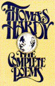 The Complete Poems of Thomas Hardy - Thomas Hardy, James Gibson