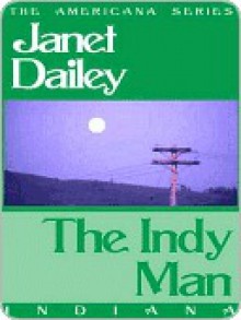 The Indy Man (Indiana, Americana, #14) - Janet Dailey