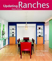 Ranches: Design Ideas for Renovating, Remodeling, and Building New - M. Caren Connolly, Louis Wasserman