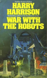 War with the Robots (Science Fiction) - Harry Harrison