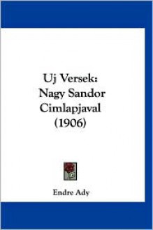 Uj Versek - Endre Ady