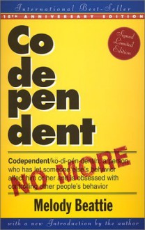 Codependent No More: How to Stop Controlling Others and Start Caring for Yourself - Melody Beattie