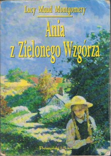 Ania z Zielonego Wzgórza - L.M. Montgomery