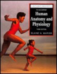 Study Guide to Accompany Human Anatomy and Physiology - Elaine Nicpon Marieb