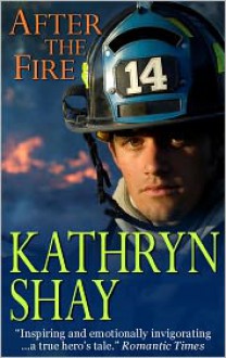 After The Fire - Kathryn Shay