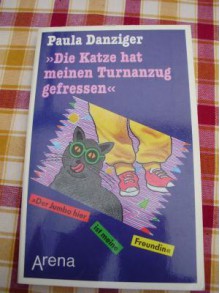 Die Katze hat meinen Turnanzug gefressen - Paula Danziger