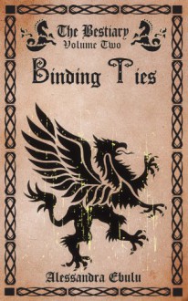 Binding Ties (The Bestiary) - Alessandra Ebulu