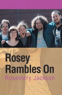 Rosey Rambles On - Rosemary Jackson