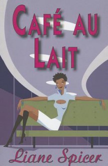 Cafe Au Lait - Liane Spicer