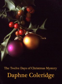 The Twelve Days of Christmas Mystery - Daphne Coleridge