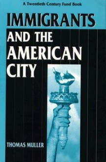 Immigrants and the American City - Thomas Müller