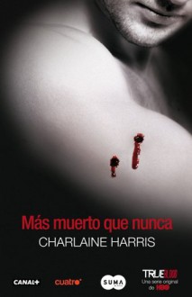 Más muerto que nunca - Charlaine Harris, Isabel Murillo Fort