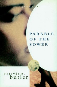 Parable of the Sower - Octavia E. Butler