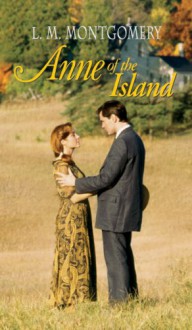 Anne of the Island - L.M. Montgomery