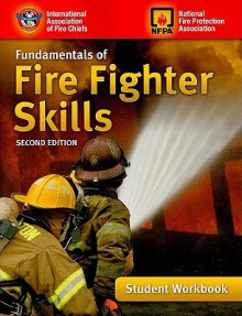 Fundamentals of Firefighting 2E Student Workbook - International Association of Fire Chiefs, National Fire Protection Association (NFPA)