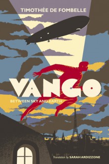 Vango: Between Sky And Earth (Vango #1) - Timothée de Fombelle