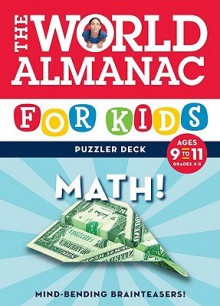 The World Almanac for Kids Puzzler Deck: Math, Ages 9-11, Grades 4-5 - Lynn Brunelle